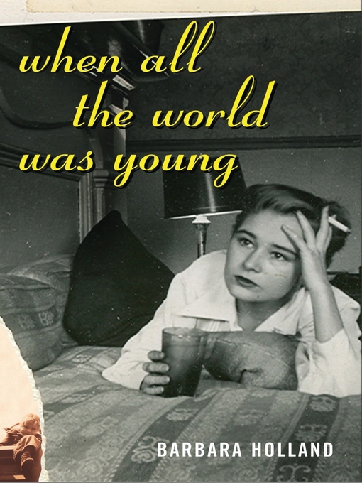 Title details for When All the World Was Young by Barbara Holland - Available